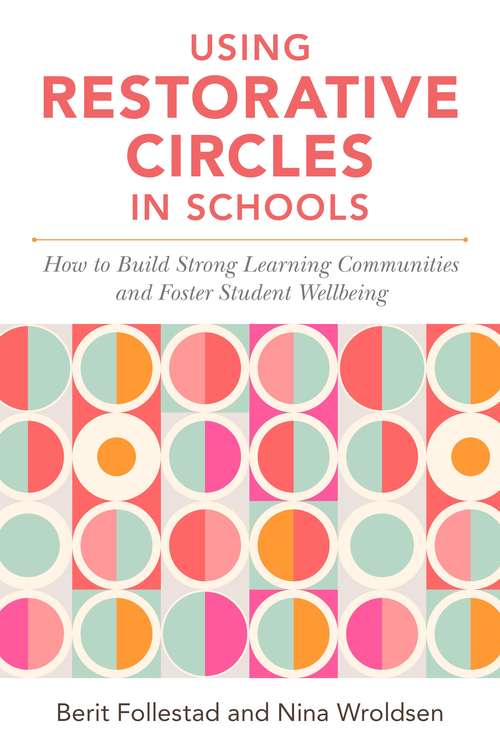 Book cover of Using Restorative Circles in Schools: How to Build Strong Learning Communities and Foster Student Wellbeing