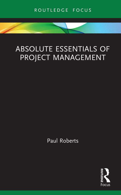Book cover of Absolute Essentials of Project Management (Absolute Essentials of Business and Economics)