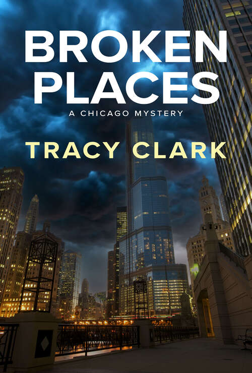 Book cover of Broken Places: A Chicago Mystery (A Chicago Mystery #1)