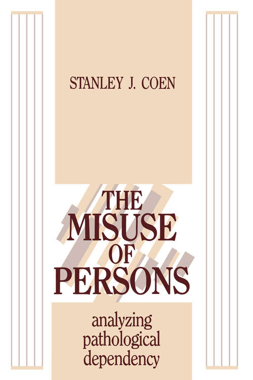 The Misuse of Persons: Analysing Pathological Dependency