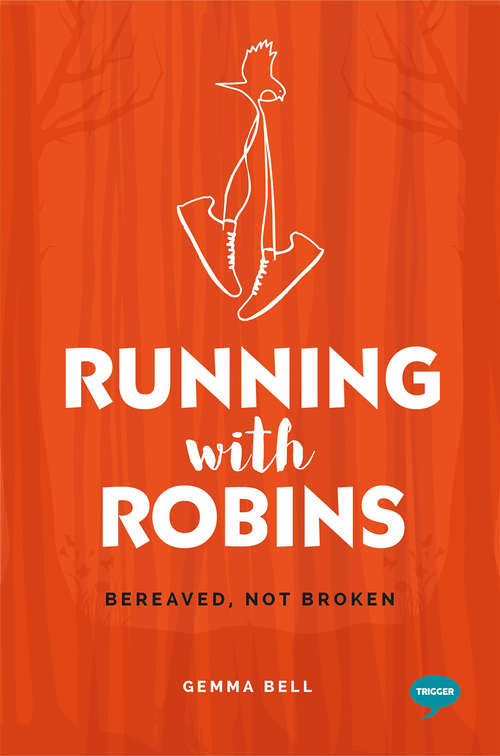 Book cover of Running with Robins: Bereaved, not Broken (Inspirational Series)