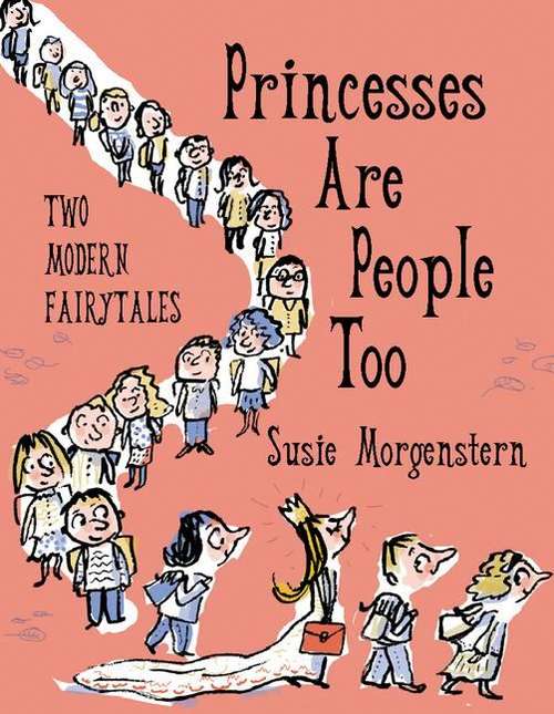 Book cover of Princesses Are People Too: Two Modern Fairy Tales
