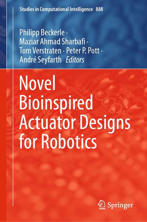 Novel Bioinspired Actuator Designs for Robotics (Studies in Computational Intelligence #888)