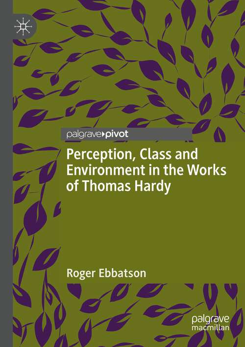 Book cover of Perception, Class and Environment in the Works of Thomas Hardy (1st ed. 2024)