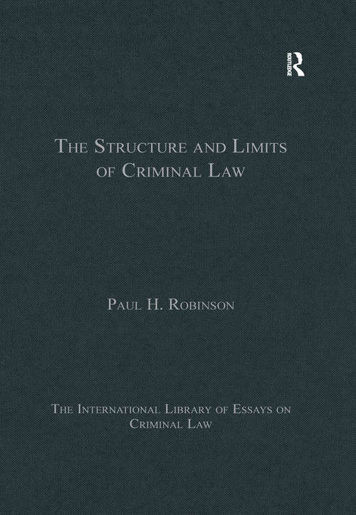 Book cover of The Structure and Limits of Criminal Law (The\international Library Of Essays On Criminal Law Ser.)