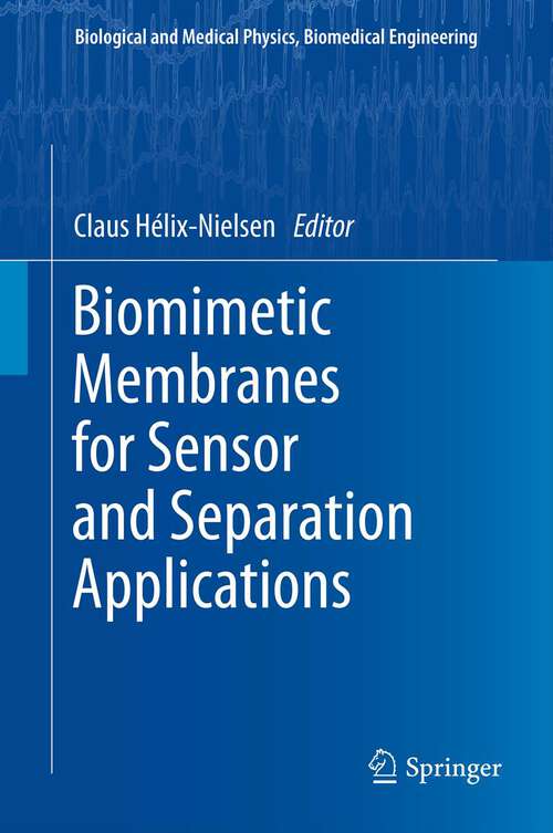 Book cover of Biomimetic Membranes for Sensor and Separation Applications (Biological and Medical Physics, Biomedical Engineering)