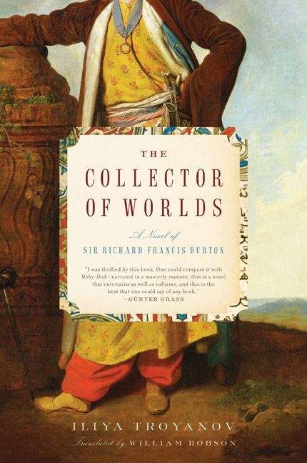 Book cover of The Collector of Worlds: A Novel of Sir Richard Francis Burton