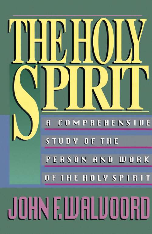 Book cover of The Holy Spirit: A Comprehensive Study of the Person and Work of the Holy Spirit