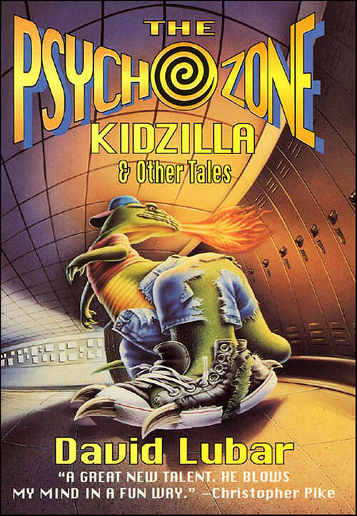 Book cover of The Psychozone: Kidzilla & Other Tales