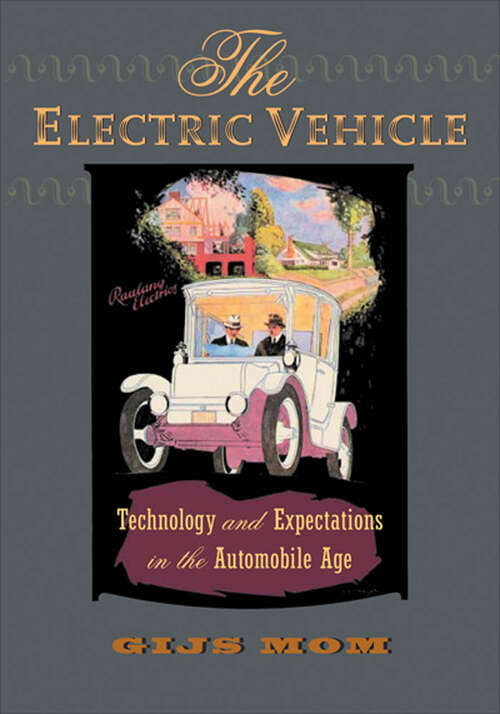 Book cover of The Electric Vehicle: Technology and Expectations in the Automobile Age