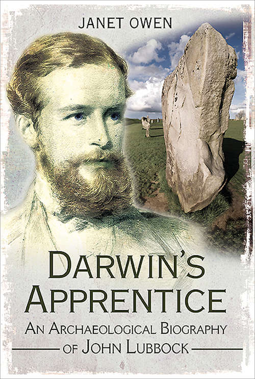 Book cover of Darwin's Apprentice: An Archaeological Biography of John Lubbock