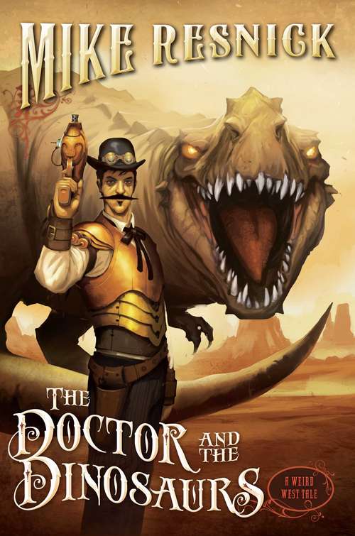 The Doctor and the Dinosaurs (A Weird West Tale #4)