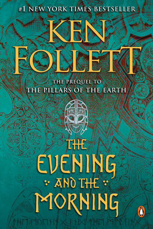 Book cover of The Evening and the Morning: A Novel (Kingsbridge #4)