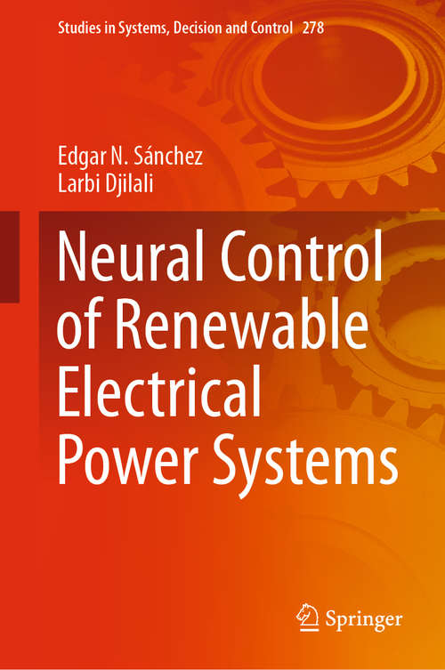 Neural Control of Renewable Electrical Power Systems (Studies in Systems, Decision and Control #278)