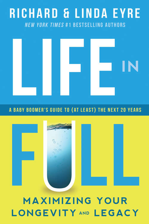 Book cover of Life in Full: Maximizing Your Longevity and Legacy