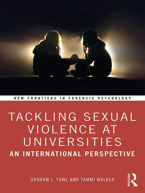 Tackling Sexual Violence at Universities: An International Perspective (New Frontiers in Forensic Psychology)