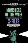 Monsters of the Week: The Complete Critical Companion to The X-Files