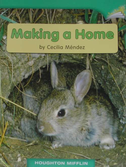 Book cover of Making a Home: Grade 1, Level 3 (Houghton Mifflin Leveled Books #15)