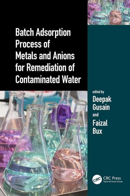 Batch Adsorption Process of Metals and Anions for Remediation of Contaminated Water