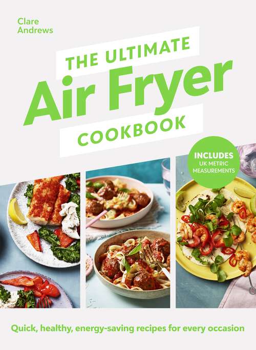 Book cover of The Ultimate Air Fryer Cookbook: THE SUNDAY TIMES BESTSELLER BY THE AUTHOR FEATURED ON CHANNEL 5’S AIRFRYERS: DO YOU KNOW WHAT YOU’RE MISSING?