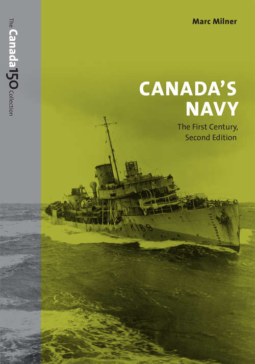 Book cover of Canada's Navy, 2nd Edition: The First Century