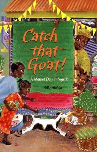 Book cover of Catch That Goat: A Market Day In Nigeria (Barefoot Paperback Ser.)