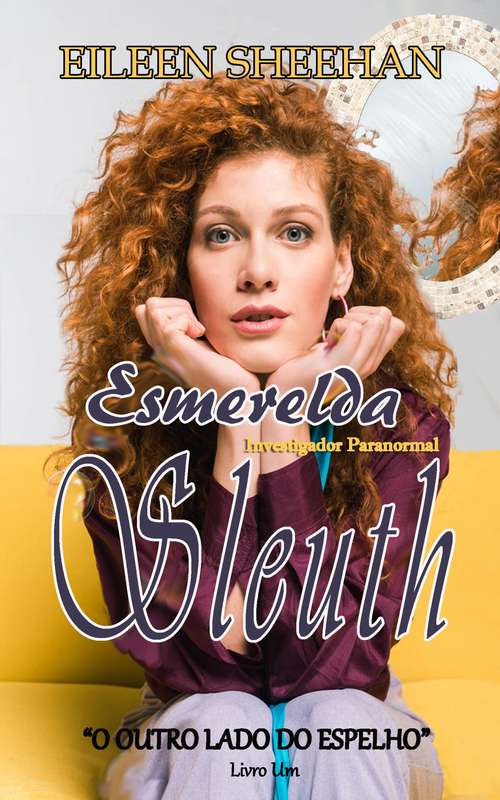 Book cover of Esmerelda Sleuth  Investigador Paranormal: O outro lado do espelho (Esmerelda Sleuth Livro Um #1)