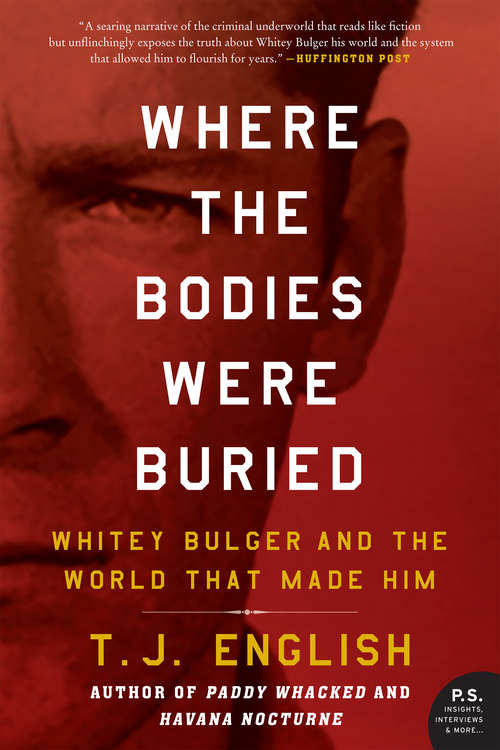 Book cover of Where the Bodies Were Buried: Whitey Bulger and the World That Made Him