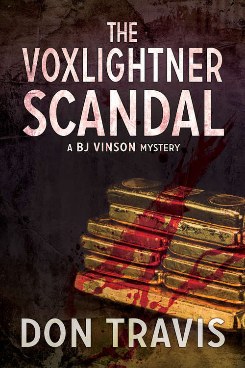 Book cover of The Voxlightner Scandal (BJ Vinson Mystery #6)
