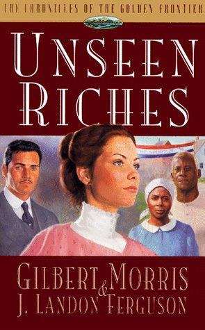 Unseen Riches (Chronicles of the Golden Frontier #2)