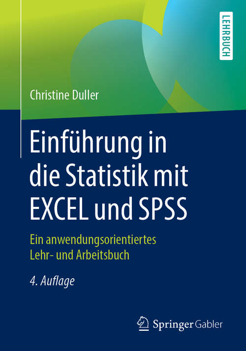 Book cover of Einführung in die Statistik mit EXCEL und SPSS: Ein anwendungsorientiertes Lehr- und Arbeitsbuch (4. Aufl. 2019)