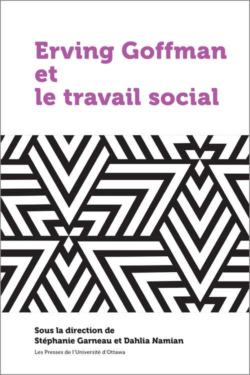 Book cover of Erving Goffman et le travail social (21e – Société, Culture, Histoire)