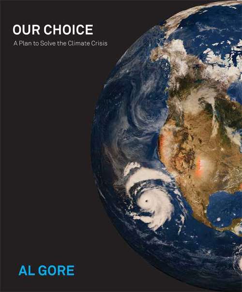 Book cover of Our Choice: A Plan to Solve the Climate Crisis