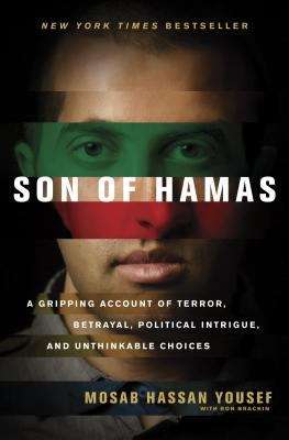 Book cover of Son of Hamas: A Gripping Account of Terror, Betrayal, Political Intrigue, and Unthinkable Choices