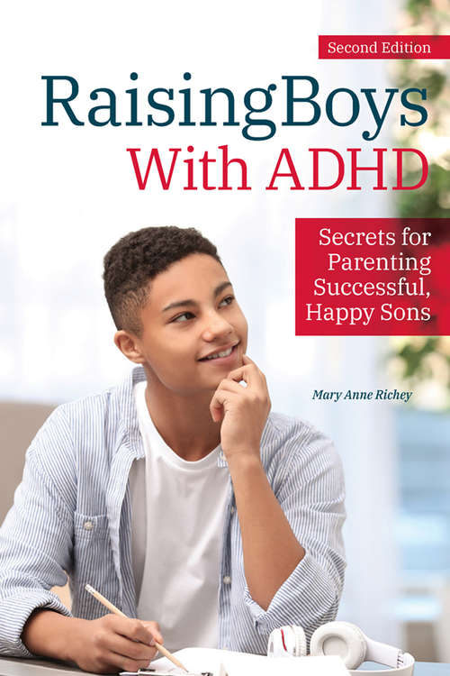 Book cover of Raising Boys With ADHD: Secrets for Parenting Successful, Happy Sons