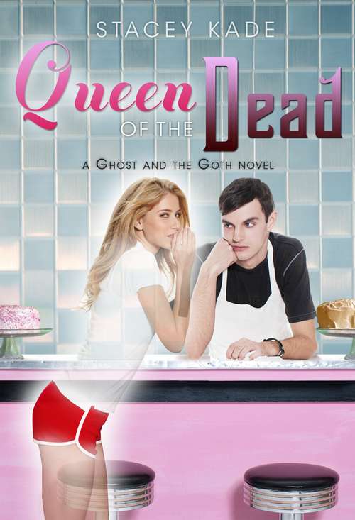 Book cover of Queen of the Dead (A Ghost and the Goth Novel)