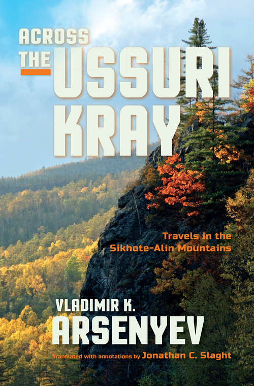 Book cover of Across the Ussuri Kray: Travels in the Sikhote-Alin Mountains