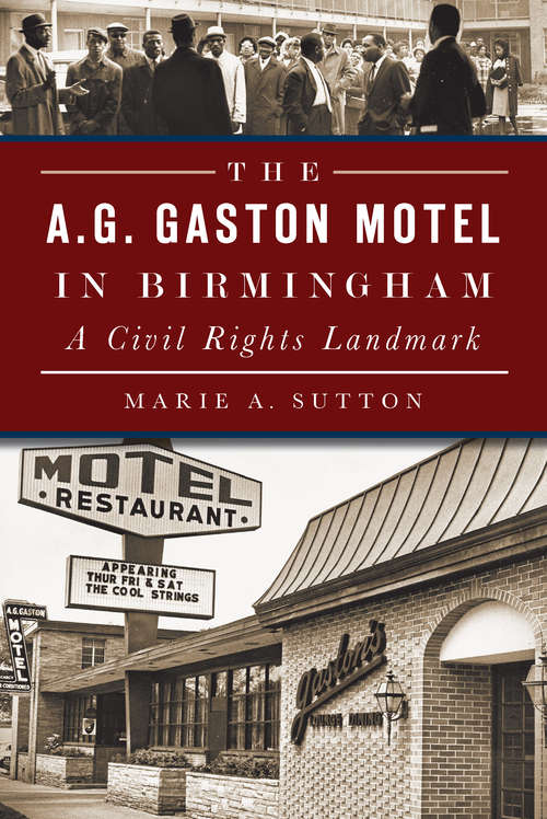 Book cover of A.G. Gaston Motel in Birmingham, The: A Civil Rights Landmark (American Heritage)