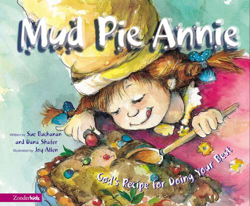 Mud Pie Annie: God's Recipe for Doing Your Best (I Can Read! #Level 1)