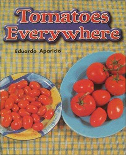 Book cover of Tomatoes Everywhere (Into Reading, Level J #57)