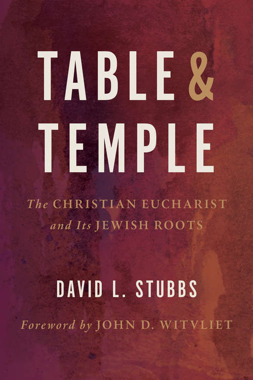 Book cover of Table and Temple: The Christian Eucharist and Its Jewish Roots