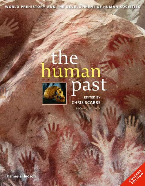 Book cover of The Human Past: World Prehistory and the Development of Human Societies