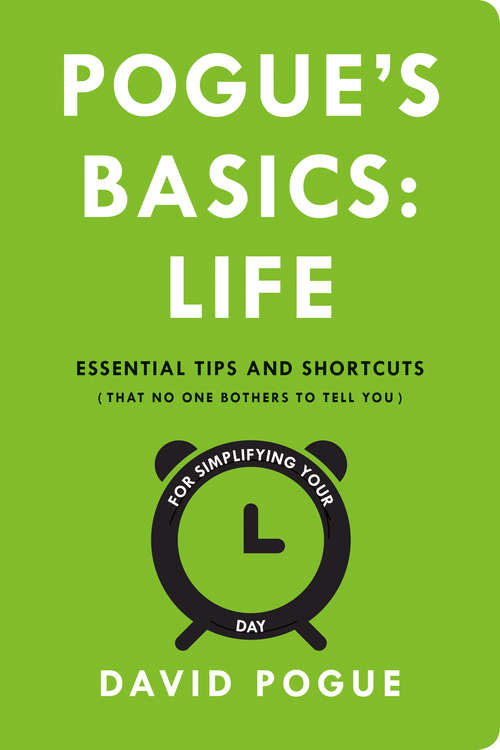 Book cover of Pogue's Basics: Essential Tips and Shortcuts (That No One Bothers to Tell You) for Simplifying Your Day