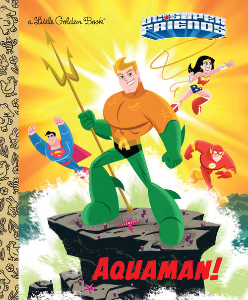 Book cover of Aquaman! (Little Golden Book)