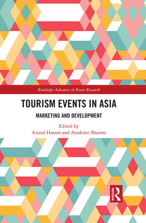 Tourism Events in Asia: Marketing and Development (Routledge Advances in Event Research Series)