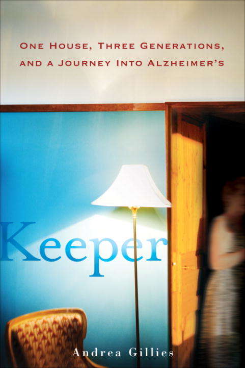 Book cover of Keeper: One House, Three Generations, and a Journey into Alzheimer’s