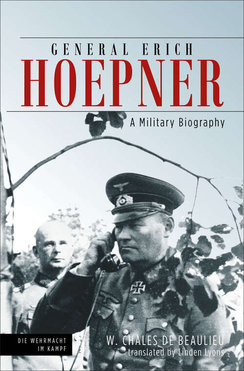 Book cover of General Erich Hoepner: A Military Biography (Die Wehrmacht im Kampf)