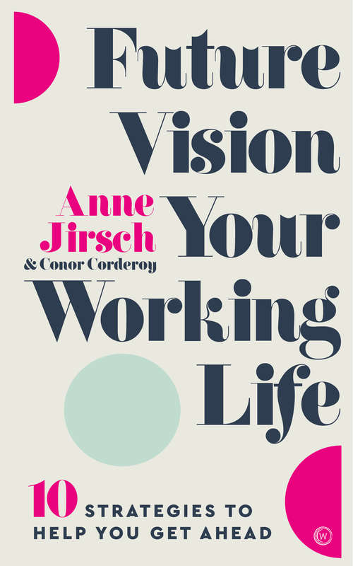 Book cover of Future Vision Your Working Life: 10 Strategies to Help You Get Ahead