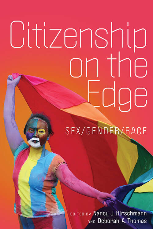 Citizenship on the Edge: Sex/Gender/Race (Democracy, Citizenship, and Constitutionalism)