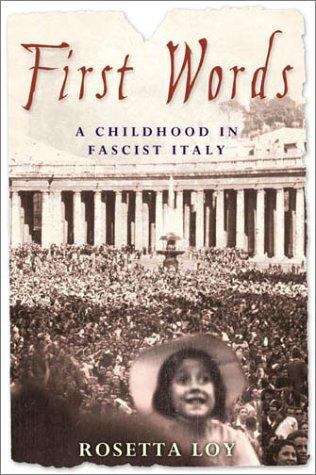 Book cover of First Words: A Childhood in Fascist Italy